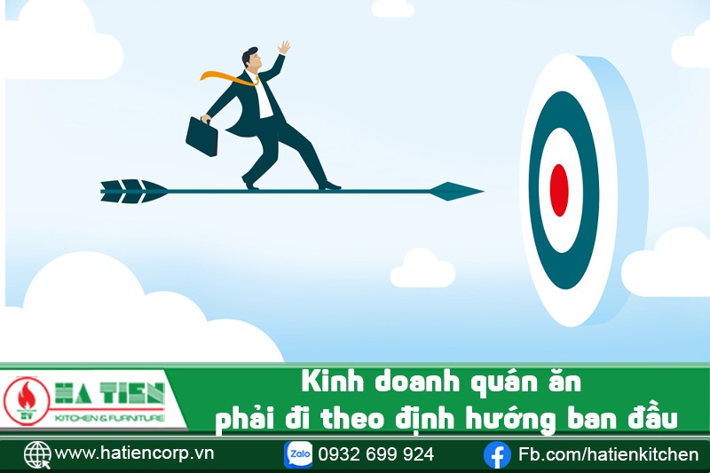 Kinh doanh quán ăn phải đi theo định hướng ban đầu